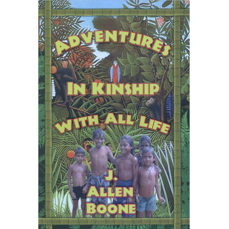 Adventures in kinship with all life - J. Allen Boone