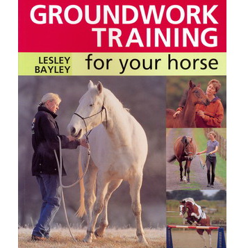 Groundwork training for your horse - Lesley Bayley