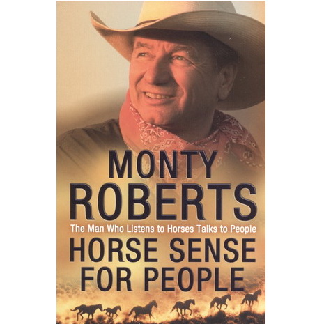 Horse sense for people - Monty Roberts