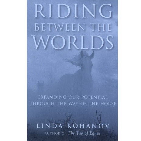 Riding between the worlds - Linda Kohanov